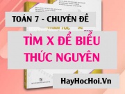Tìm x để biểu thức nguyên, cách giải và bài tập vận...